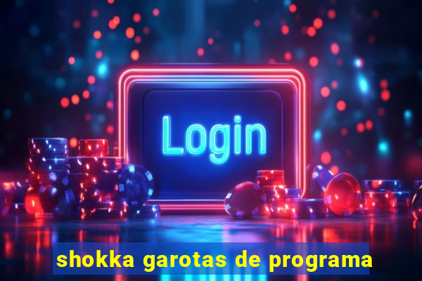 shokka garotas de programa